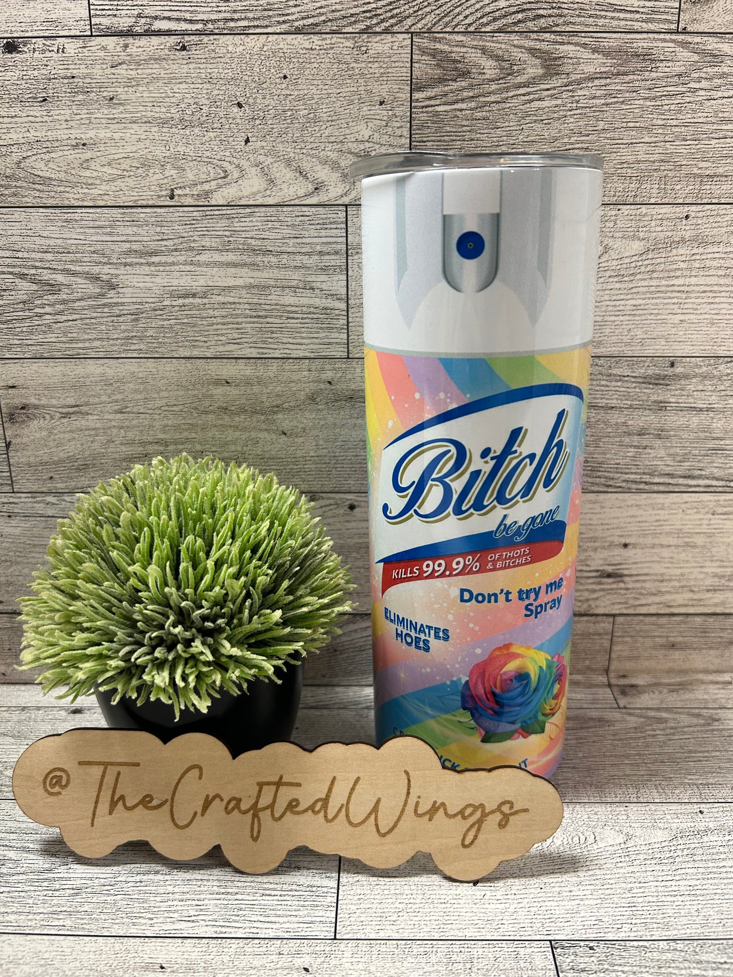 Bitch Be Gone Tumbler