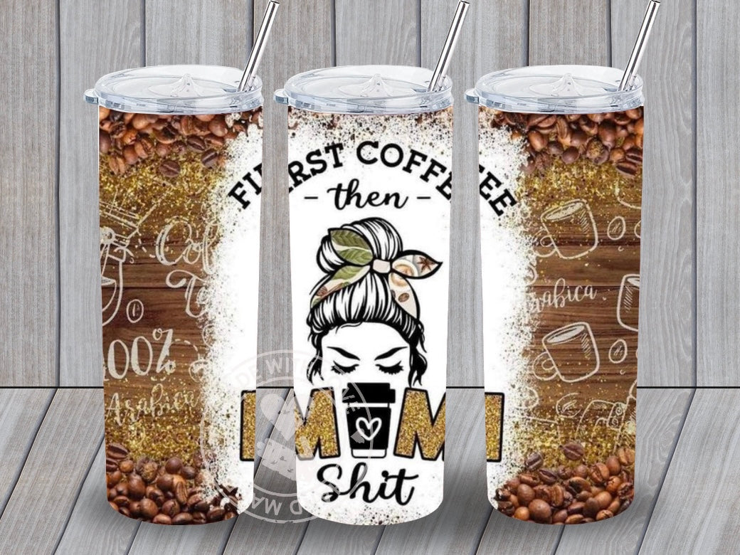 First Coffee… Tumbler