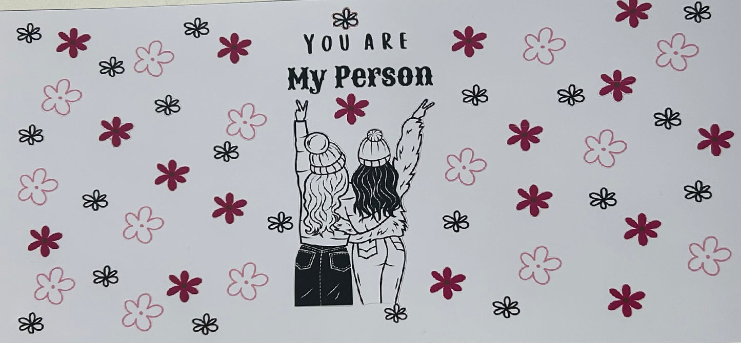 You Are My Person- 16 oz. Libbey Wrap