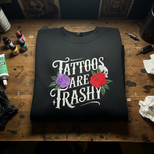 Tattoos are Trashy Apparel