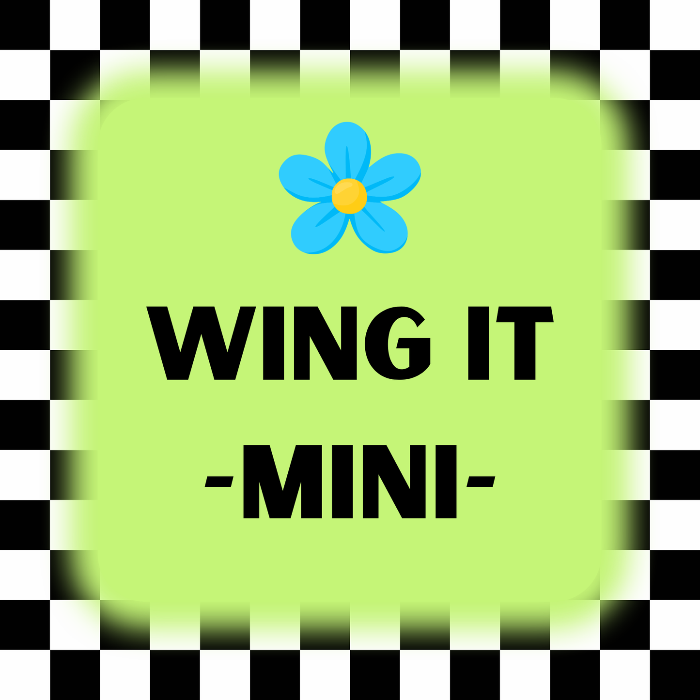 Wing It- Mini 6/11