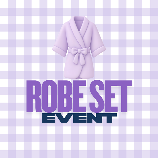 Robe Set Event- Pre Order